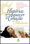 Histórias para aquecer o coração das Mulheres